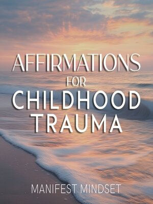 cover image of Affirmations for Childhood Trauma